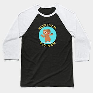 Keep Calm And Capy On | Capybara Pun Baseball T-Shirt